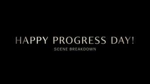 "Happy Progress Day!" Scene Breakdown